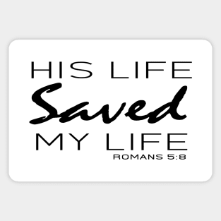 His Live Saved My Live - Romans 5:8 | Bible Quotes Sticker